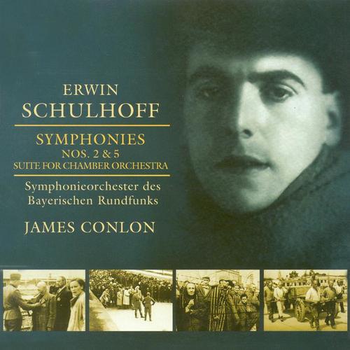 SCHULHOFF, E.: Symphonies Nos. 2 and 5 / Suite (Bavarian Radio Symphony, Conlon)