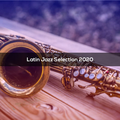 LATIN JAZZ SELECTION 2020