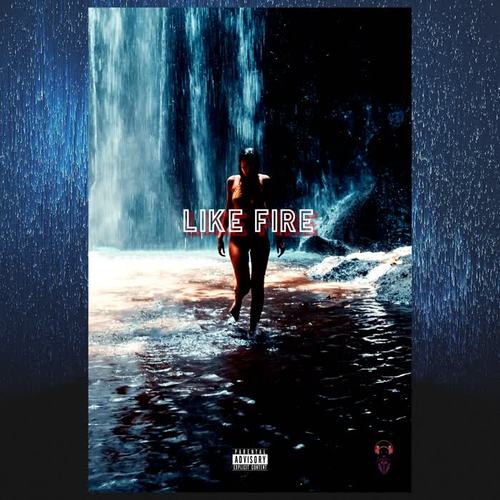 Like Fire (feat. Fly) (Explicit)