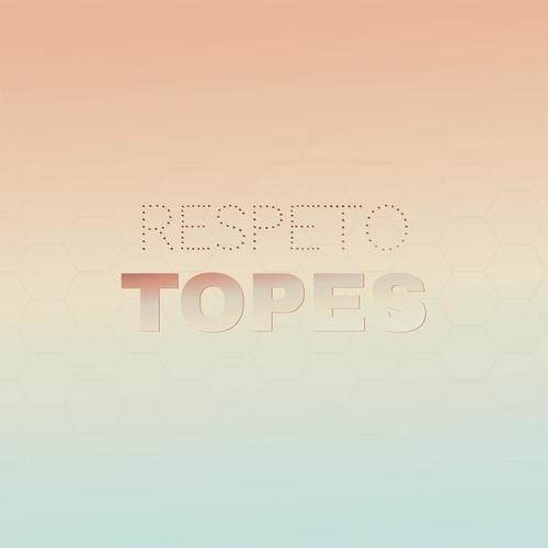 Respeto Topes