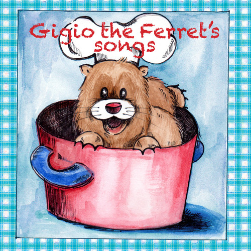 Gigio the Ferret’s songs