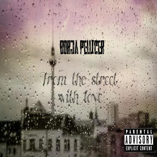 From the street with love (Explicit)