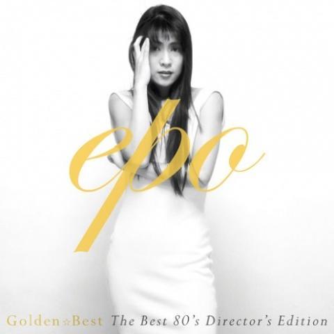 GOLDEN☆BEST EPO~The BEST 80’s Director’s Edition~
