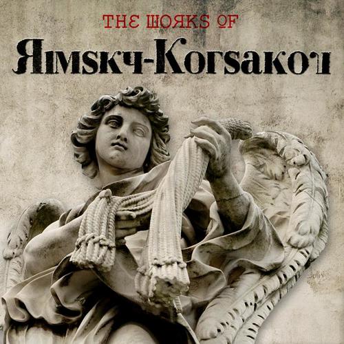 The Works of Rimsky-Korsakov