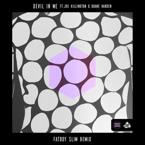 Devil in Me (feat. Duane Harden, Joe Killington) [Fatboy Slim Remix]