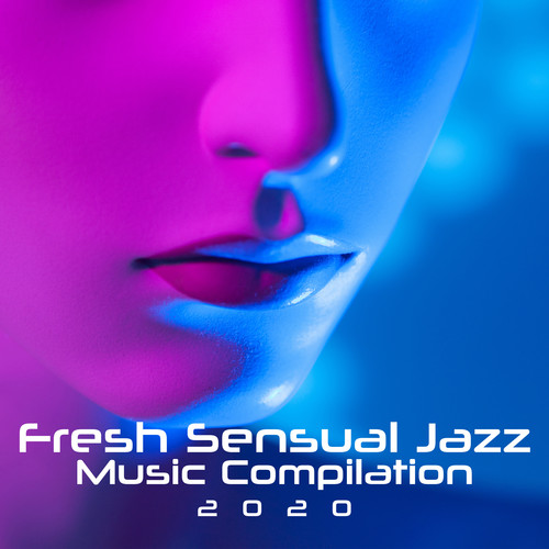 Fresh Sensual Jazz Music Compilation 2020