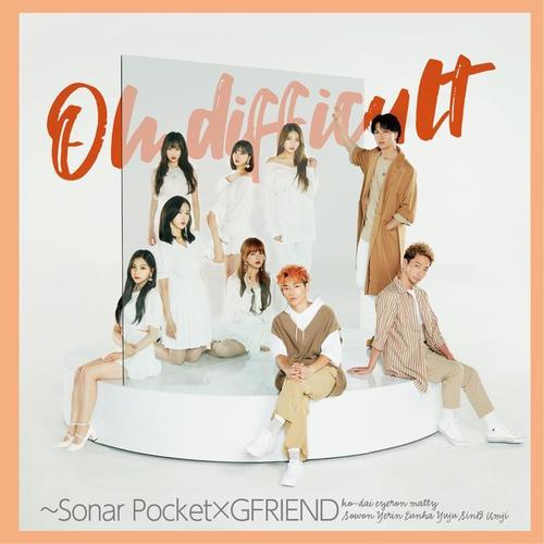 Oh Difficult (with GFRIEND)