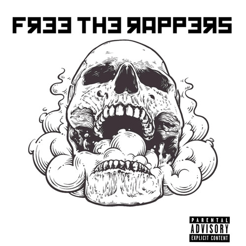 Free The Rappers (Explicit)