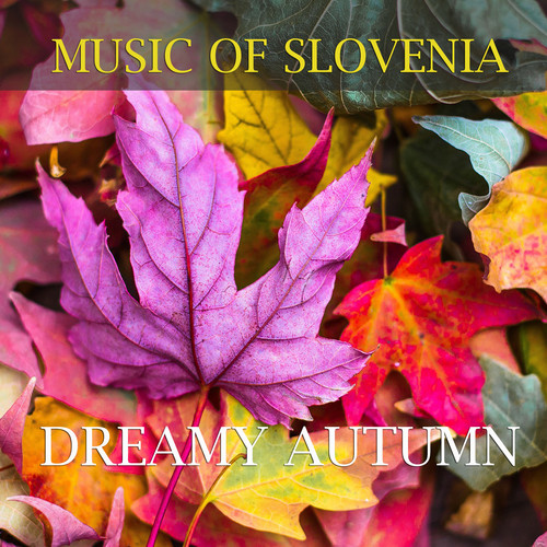 Music Of Slovenia (Dreamy Autumn)