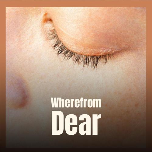 Wherefrom Dear