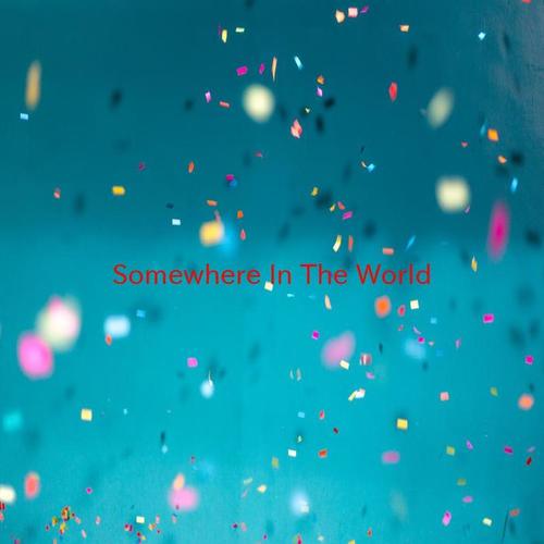 Somewhere In The World (Karaoke)
