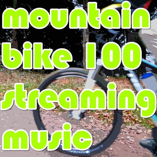 mountain bike 100 streaming music