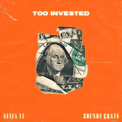 Too Invested (feat. Soundz Grate)