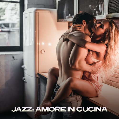 Jazz: Amore in Cucina