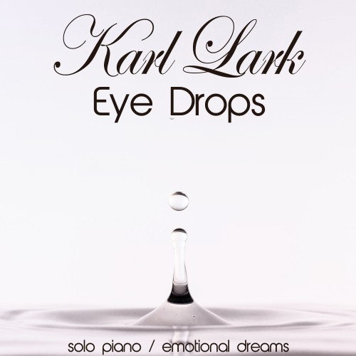 Eye Drops (Solo Piano, Emotional Dreams)