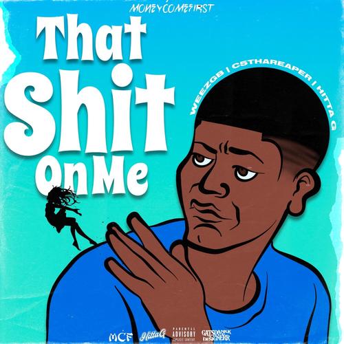 That Shit On Me (feat. WeezGB & C5ThaReaper)