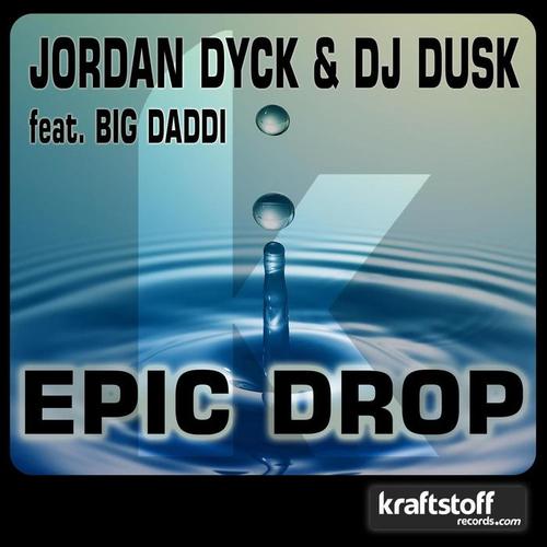 Jordan Dyck & DJ Dusk feat. Big Daddi - Epic Drop