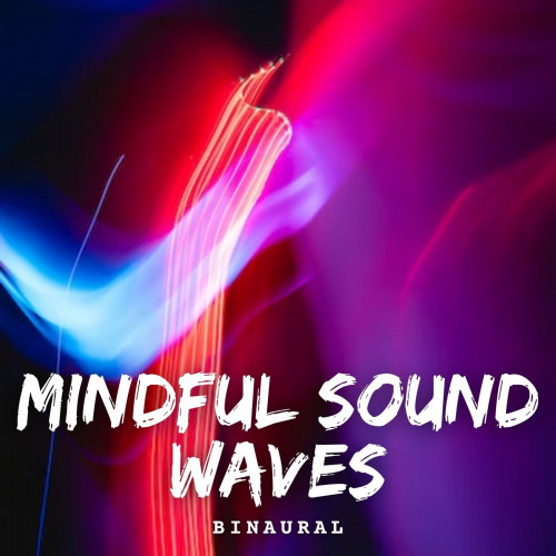 Binaural: Mindful Sound Waves