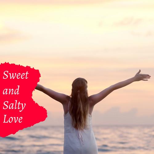 Sweet And Salty Love