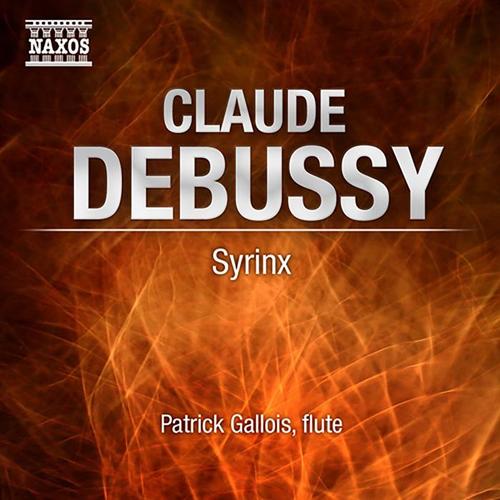 DEBUSSY, C.: Syrinx (P. Gallois)