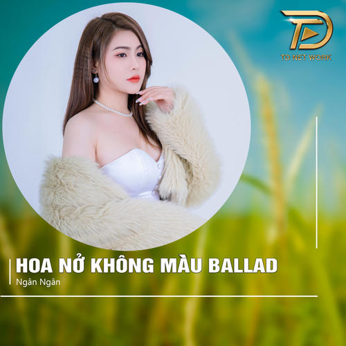 Hoa Nở Không Màu (Ballad)
