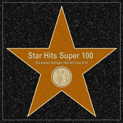 Star Hits Super 100 – Die besten Schlager Hits 2013 bis 2014