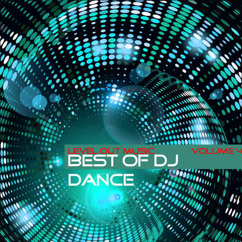 Level Out Music: Best of Dj Dance, Vol. 4