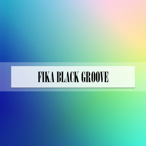 FIKA BLACK GROOVE