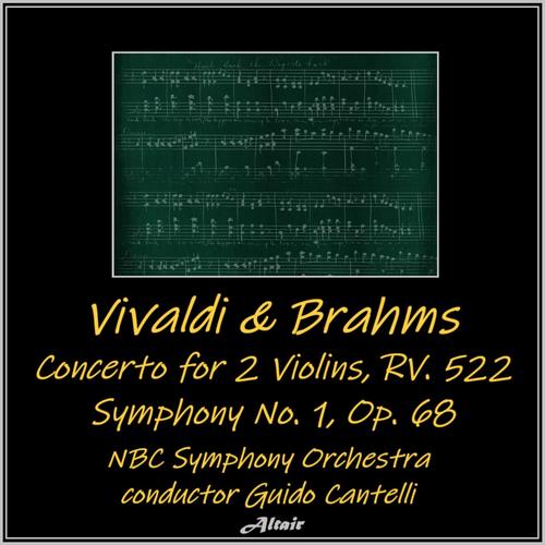 Vivaldi & Brahms: Concerto for 2 Violins, RV. 522 - Symphony NO. 1, OP. 68