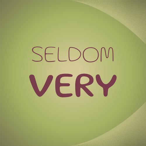 Seldom Very