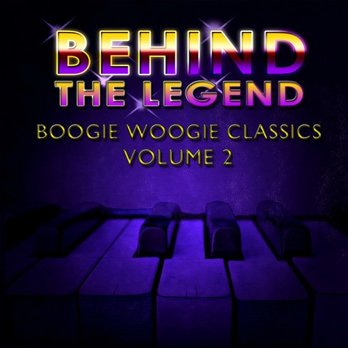 Behind The Legend Of Boogie Woogie Classics,  Vol. 2