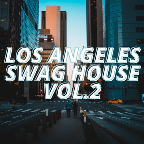 Los Angeles Swag House Vol.2