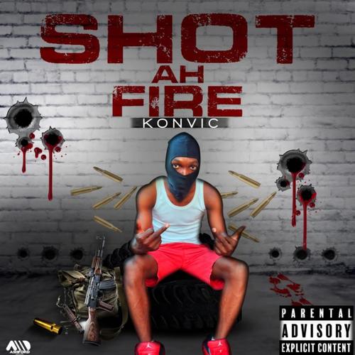 Shot Ah Fire (Explicit)