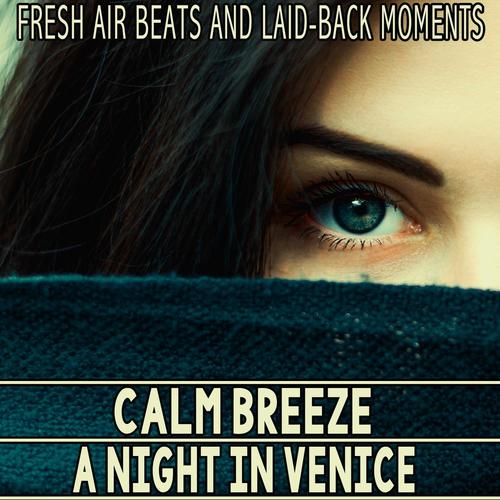 Calm Breeze - A Night in Venice