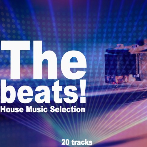 The Beats! (House Music Selection)