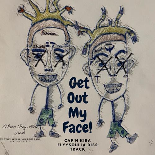 Get Out My Face! (Flyysoulja Diss) [Explicit]