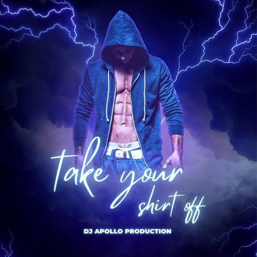 Take Your Shirt Off (Remix)