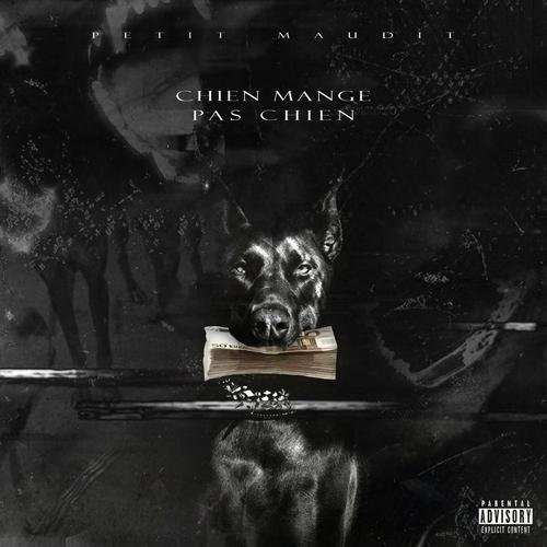 Chien Mange Pas Chien (Explicit)