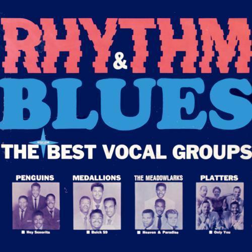 Rhythm & Blues: The Best Vocal Groups