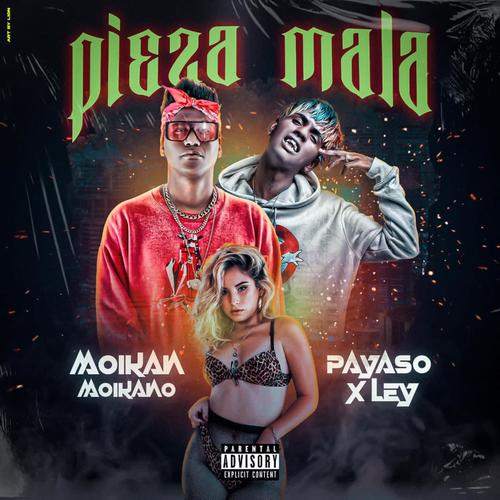 Pieza Mala (feat. Payaso x Ley)