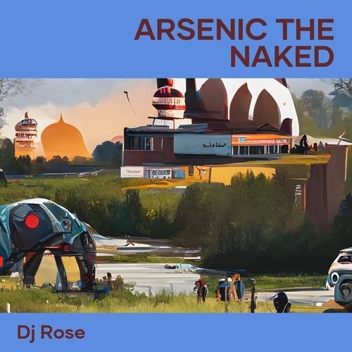 Arsenic the Naked