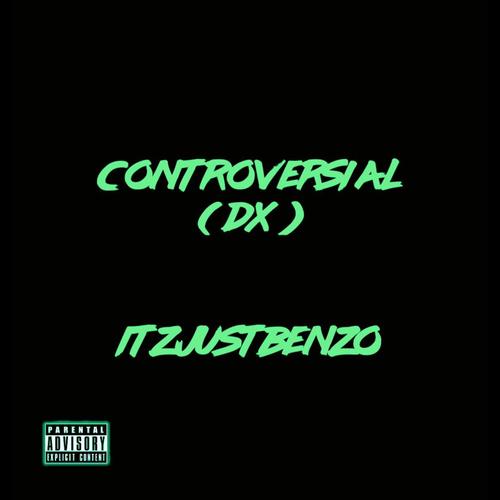 Controversial (DX) (feat. YUNGMEXICANBIH & JUPITER) [Explicit]