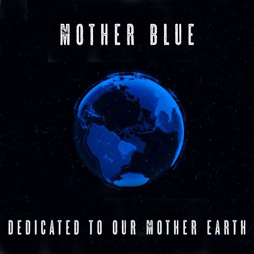 Mother Blue (Dedicated to Our Mother Earth)