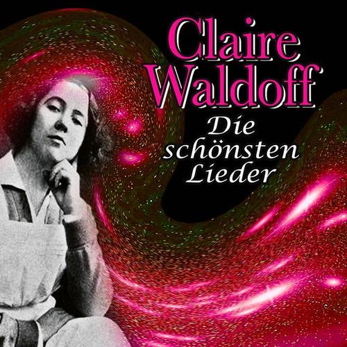 Die Claire Waldoff Story