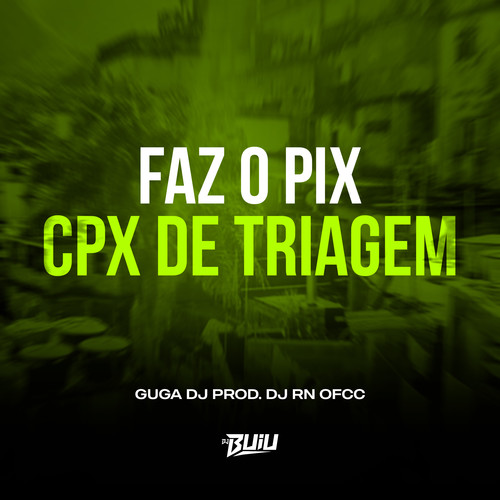 Faz o Pix x Cpx de Triagem (Explicit)