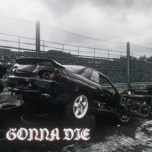 Gonna Die (Explicit)