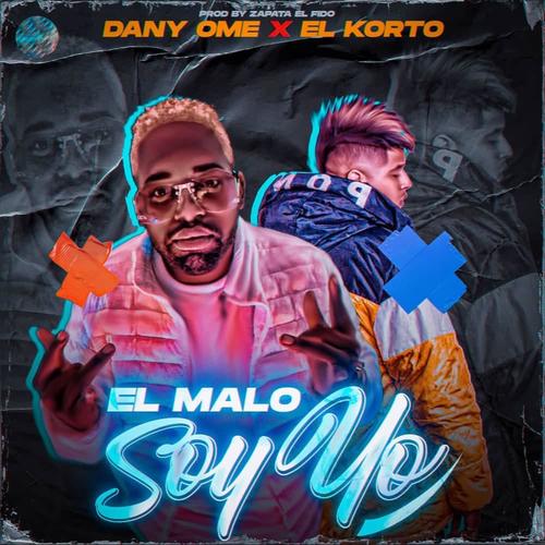 El malo soy yo (feat. Dany ome)