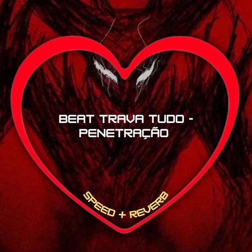 Beat Trava Tudo - Penetração (Speed + Reverb) [Explicit]