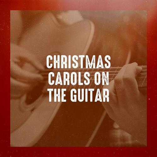 Christmas Carols on the Guitar