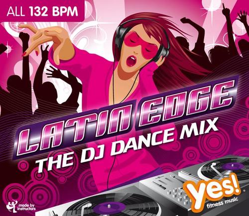 LATIN EDGE - THE DJ DANCE MIX